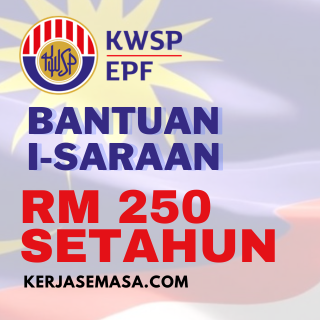 Bantuan KWSP i-Saraan RM 250 Untuk 2022 Bantuan KWSP i-Saraan RM 250 Untuk 2022